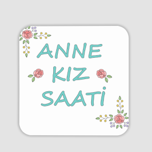 Anne Kız Saati Yazılı 4lü Kare Bardak Altlığı