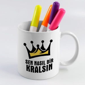 Sen Nasıl Bir Kralsın Yazılı Porselen Kupa Bardak