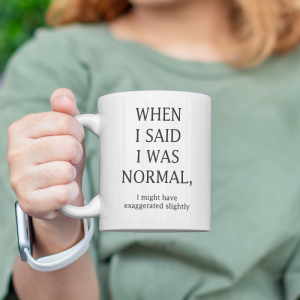 When I Said I Was Normal Esprili Beyaz Porselen Kupa Bardak