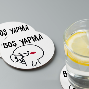 Boş Yapma Temalı 4lü Yuvarlak Bardak Altlığı